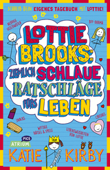 Lottie Brooks: Ziemlich schlaue Ratschl&auml;ge f&uuml;rs Leben - Katie Kirby