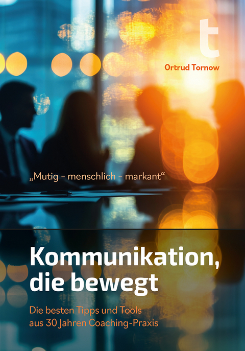 Mutig - menschlich - markant - Ortrud Tornow