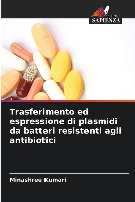 Trasferimento ed espressione di plasmidi da batteri resistenti agli antibiotici - Minashree Kumari