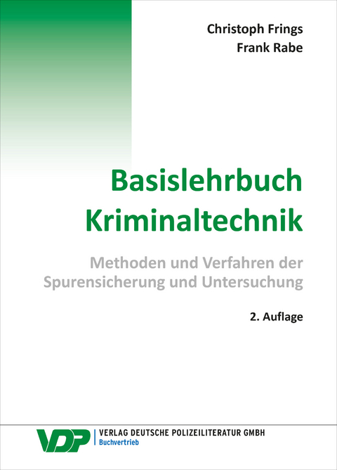 Basislehrbuch Kriminaltechnik - Christoph Frings, Frank Rabe