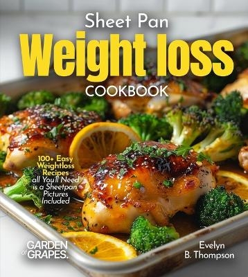 Sheet Pan Weight loss Cookbook - Evelyn B Thompson