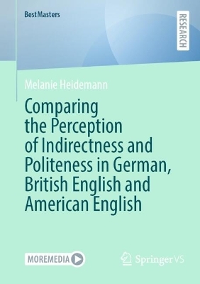 Comparing the Perception of Indirectness and Politeness in German, British English and American English - Melanie Heidemann