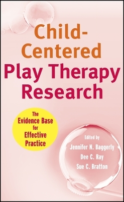 Child–Centered Play Therapy Research – The Evidence Base for Effective Practice