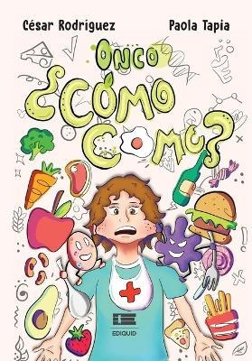 Onco, &iquest;c&oacute;mo como? - Paola Tapia, C&eacute;sar Rodr&iacute;guez