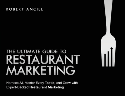 The Ultimate Guide to Restaurant Marketing - Robert Ancill