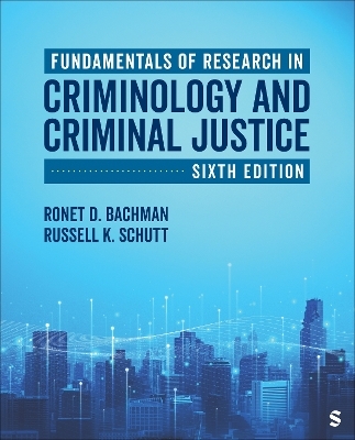 Fundamentals of Research in Criminology and Criminal Justice - Ronet D. Bachman, Russell K. Schutt