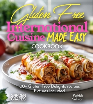 Gluten-Free International Cuisine Made Easy Cookbook