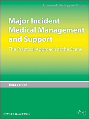 Major Incident Medical Management and Support &ndash; The Practical Approach at the Scene Command 3e -  Advanced Life Support Group (ALSG)