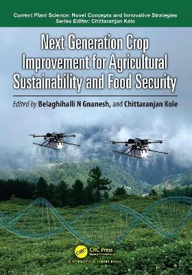 Next Generation Crop Improvement for Agricultural Sustainability and Food Security