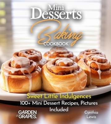 Mini Desserts Baking Cookbook - Cynthia Lewis