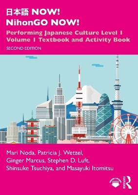 日本語 NOW! NihonGO NOW! - Mari Noda, Patricia J. Wetzel, Ginger Marcus, Stephen D. Luft, Shinsuke Tsuchiya