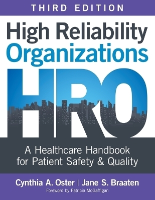 High Reliability Organizations, Third Edition - Cynthia A Oster, Jane S Braaten