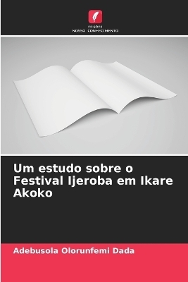Um estudo sobre o Festival Ijeroba em Ikare Akoko - Adebusola Olorunfemi Dada