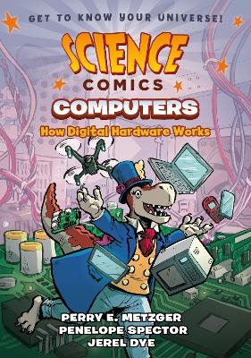 Science Comics: Computers - Perry E. Metzger, Penelope Spector