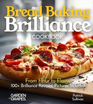 Bread Baking Brilliance Cookbook