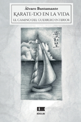 Karate-Do en la vida - Álvaro Rodrigo Bustamante Escayol