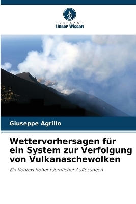 Wettervorhersagen für ein System zur Verfolgung von Vulkanaschewolken - Giuseppe Agrillo