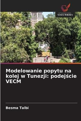 Modelowanie popytu na kolej w Tunezji - Besma Talbi