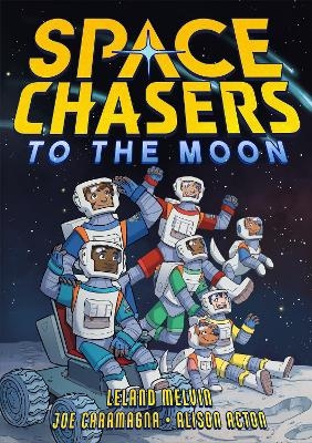 Space Chasers: To the Moon - Leland Melvin, Joe Caramagna