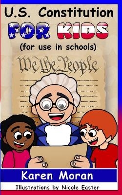 U.S. Constitution for Kids (for use in schools) - Karen Moran