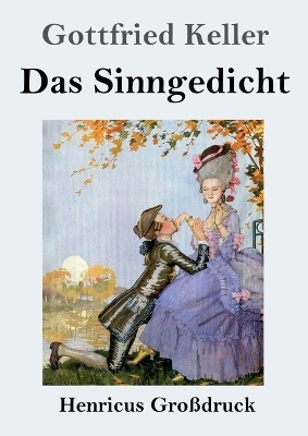 Das Sinngedicht (Gro&szlig;druck) - Gottfried Keller
