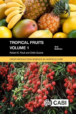 Tropical Fruits, Volume 1 - Robert E Paull, Odilo Duarte