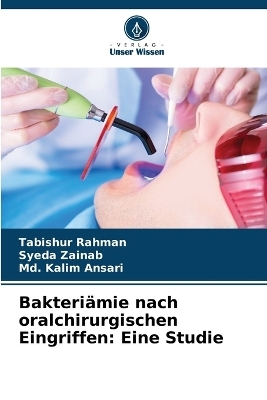 Bakteri&auml;mie nach oralchirurgischen Eingriffen - Tabishur Rahman, Syeda Zainab, MD Kalim Ansari