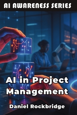 AI in Project Management - Daniel Rockbridge