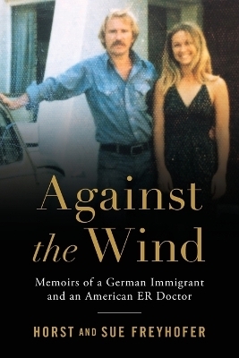 Against the Wind - Horst Freyhofer, Sue Freyhofer