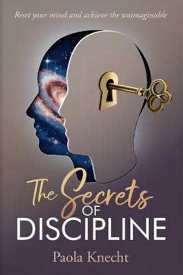 The Secrets of Discipline - Paola Knecht