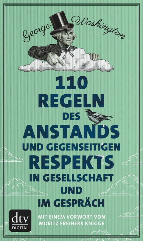 110 Regeln des Anstands und gegenseitigen Respekts in Gesellschaft und im Gespr&auml;ch - George Washington