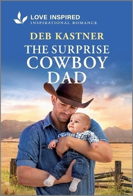 The Surprise Cowboy Dad - Deb Kastner