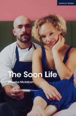 The Soon Life - Phoebe McIntosh