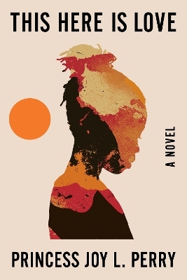 This Here Is Love - Princess Joy L. Perry