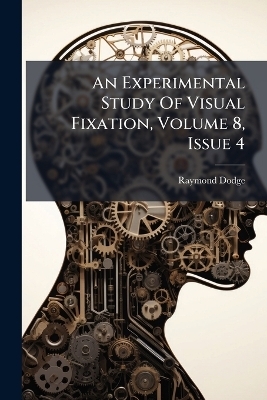 An Experimental Study Of Visual Fixation, Volume 8, Issue 4