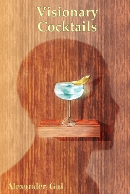 Visionary Cocktails