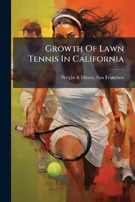 Growth Of Lawn Tennis In California - 