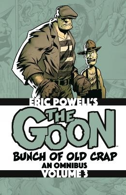 The Goon: Bunch of Old Crap Omnibus Volume 3 - Eric Powell