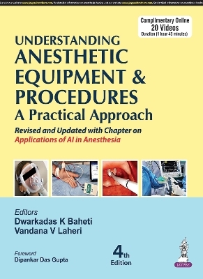 Understanding Anesthetic Equipment and Procedures - Dwarkadas K Baheti, Vandana V Laheri
