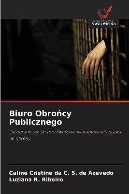 Biuro Obrońcy Publicznego - Caline Cristine Da C S de Azevedo, Luziana R Ribeiro