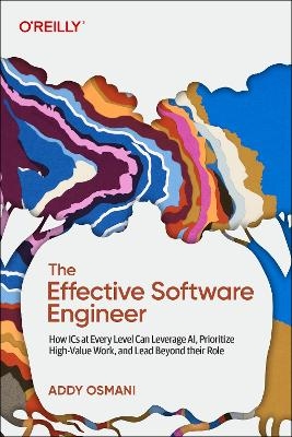 The Effective Software Engineer - Addy Osmani
