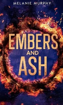Embers and Ash - Melanie Murphy