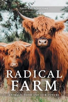 Radical Farm - Abey Rae Scaglione