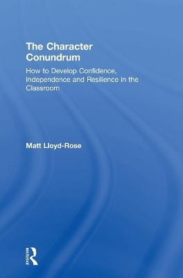 The Character Conundrum - Matt Lloyd-Rose