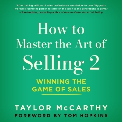How to Master the Art of Selling 2 - Taylor McCarthy