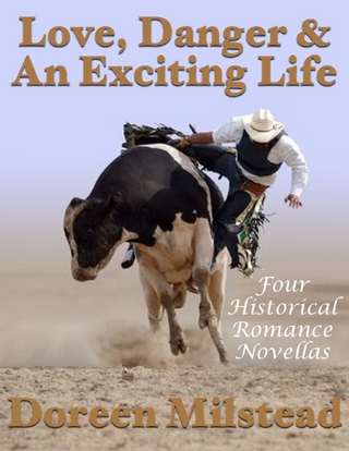 Love, Danger & an Exciting Life: Four Historical Romance Novellas