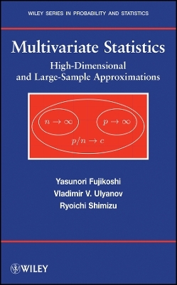 Multivariate Statistics – High–Dimensional and e–Sample Approximations - Yasunori Fujikoshi, Vladimir V. Ulyanov, Ryoichi Shimizu