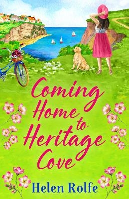 Coming Home to Heritage Cove - Helen Rolfe