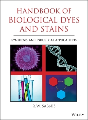 Handbook of Biological Dyes and Stains &ndash; Synthesis  and Industrial Applications - R. W. Sabnis