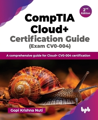 CompTIA Cloud+ Certification Guide - Gopi Krishna Nuti